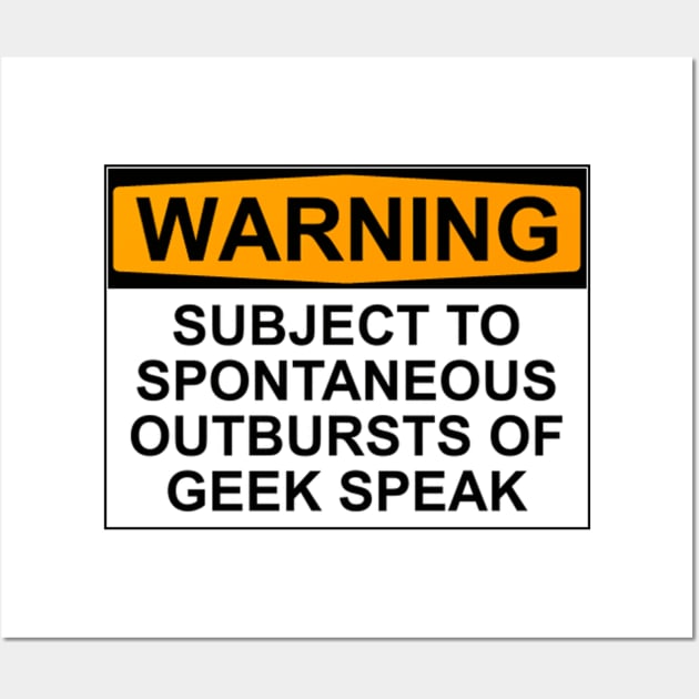 Warning - Geek Speak Wall Art by wanungara